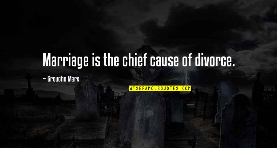 Classic Rupaul Quotes By Groucho Marx: Marriage is the chief cause of divorce.