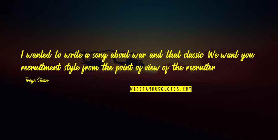 Classic Style Quotes By Troye Sivan: I wanted to write a song about war Classic Style Quotes By Troye Sivan: I wanted to write a song about war