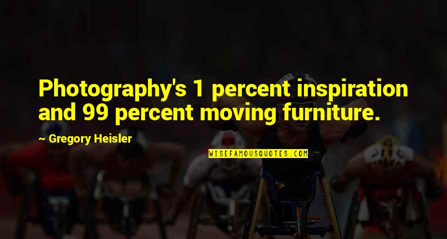 Classical Christian Education Quotes By Gregory Heisler: Photography's 1 percent inspiration and 99 percent moving