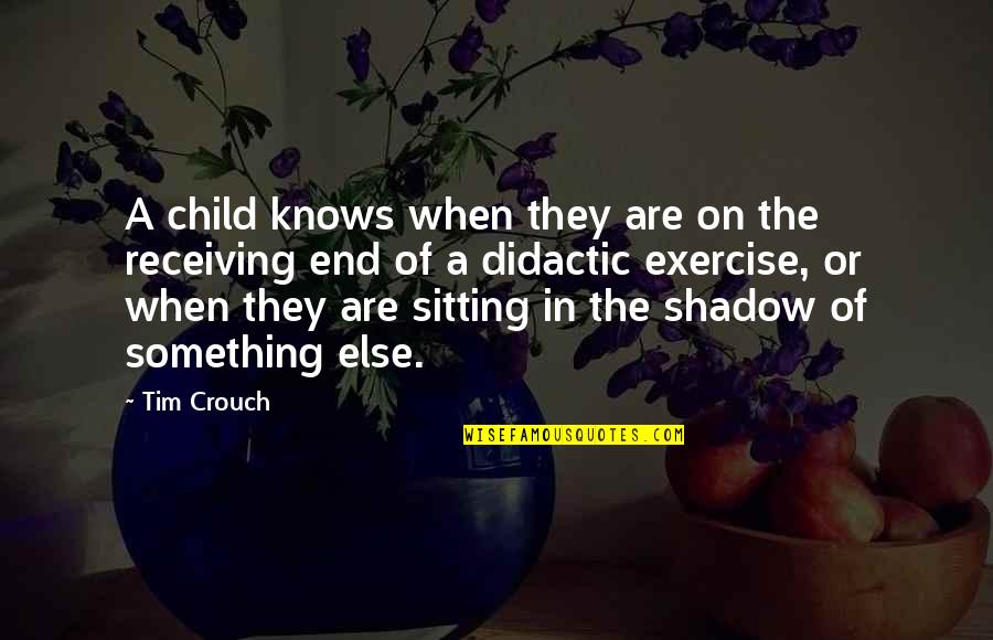 Classical Music Quote Quotes By Tim Crouch: A child knows when they are on the
