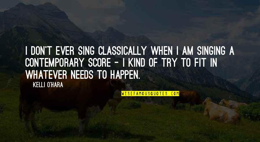 Classically Quotes By Kelli O'Hara: I don't ever sing classically when I am