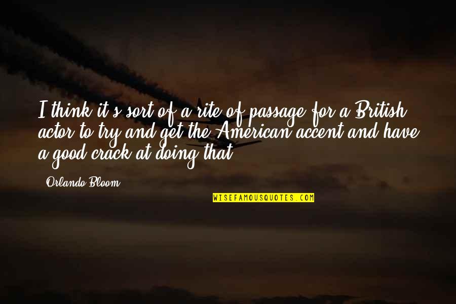 Classically Simple Quotes By Orlando Bloom: I think it's sort of a rite of