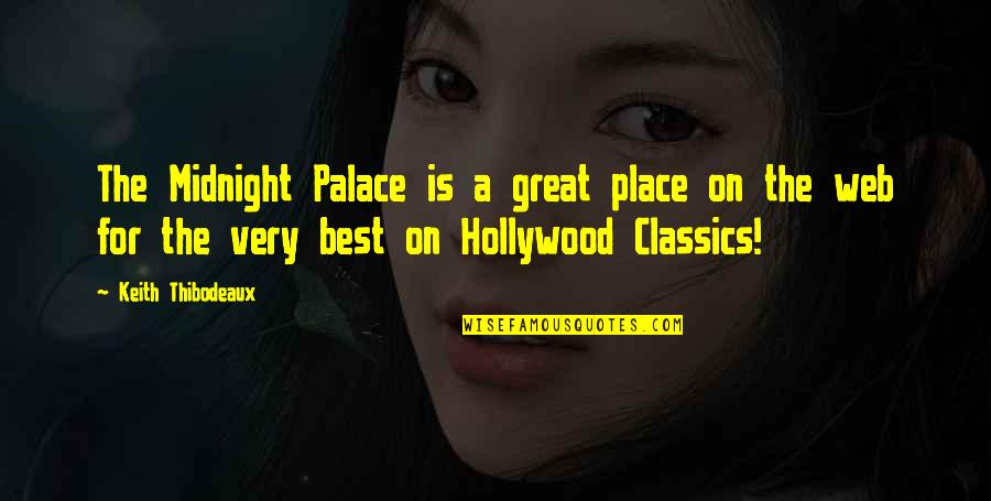 Classics Quotes By Keith Thibodeaux: The Midnight Palace is a great place on