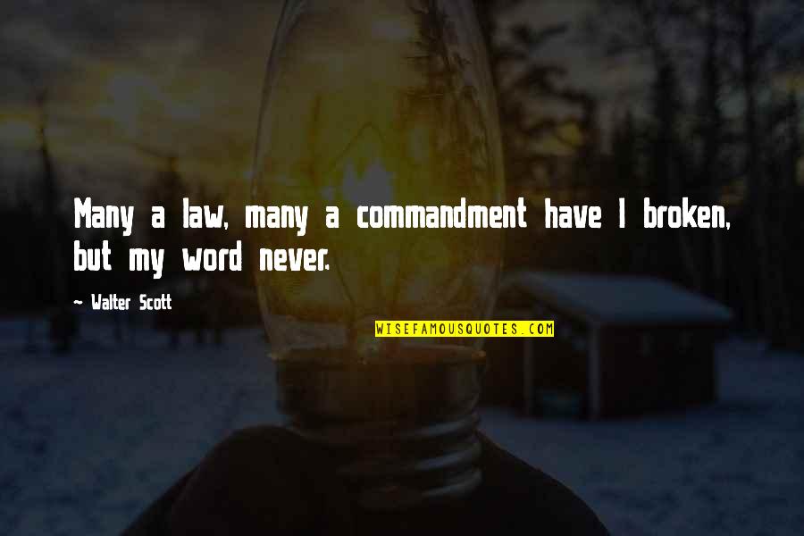 Classics Quotes By Walter Scott: Many a law, many a commandment have I