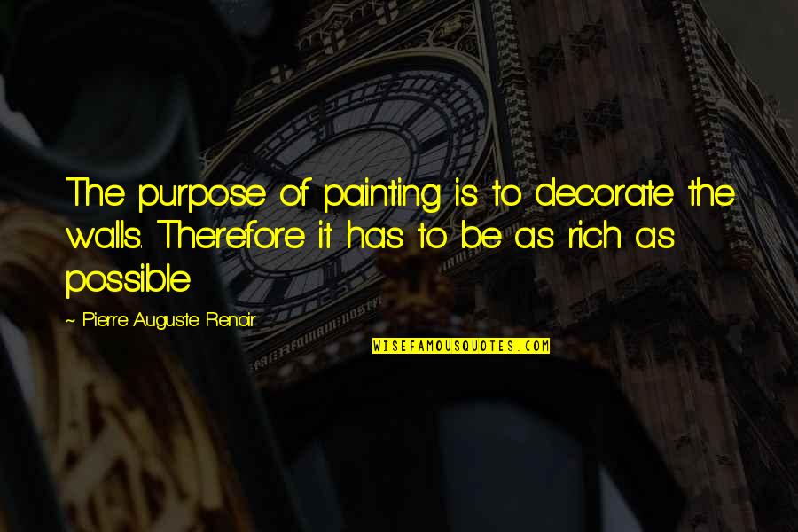 Classification Quotes By Pierre-Auguste Renoir: The purpose of painting is to decorate the