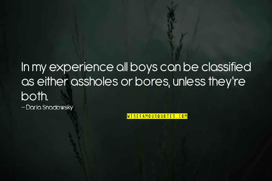Classified Quotes By Daria Snadowsky: In my experience all boys can be classified
