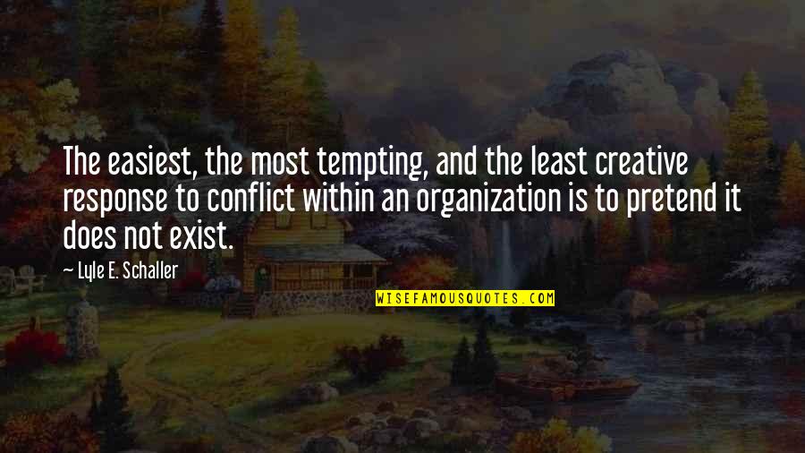 Classless People Quotes By Lyle E. Schaller: The easiest, the most tempting, and the least Classless People Quotes By Lyle E. Schaller: The easiest, the most tempting, and the least