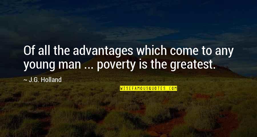 Classroom Assistants Quotes By J.G. Holland: Of all the advantages which come to any