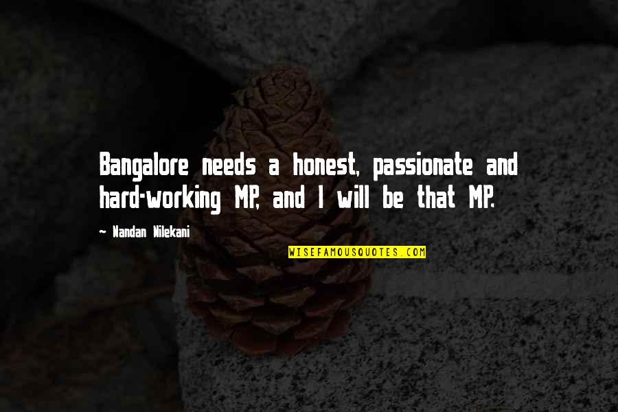 Classroom Procedure Quotes By Nandan Nilekani: Bangalore needs a honest, passionate and hard-working MP,
