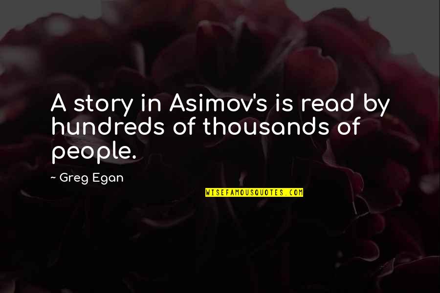 Classy Boss Chick Quotes By Greg Egan: A story in Asimov's is read by hundreds