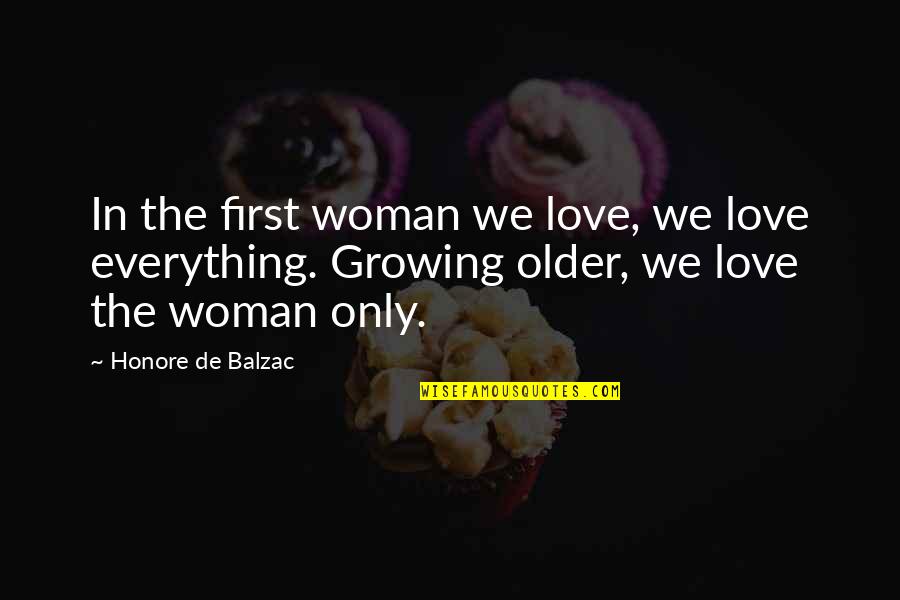Classy Country Quotes By Honore De Balzac: In the first woman we love, we love