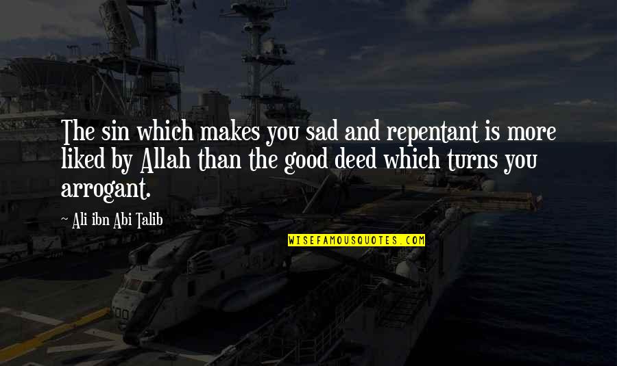 Classy Look Quotes By Ali Ibn Abi Talib: The sin which makes you sad and repentant