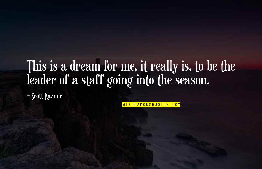 Classy Man Quotes By Scott Kazmir: This is a dream for me, it really