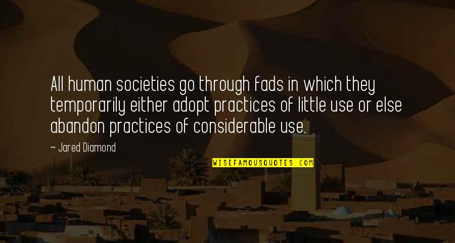 Classy Morning Quotes By Jared Diamond: All human societies go through fads in which Classy Morning Quotes By Jared Diamond: All human societies go through fads in which