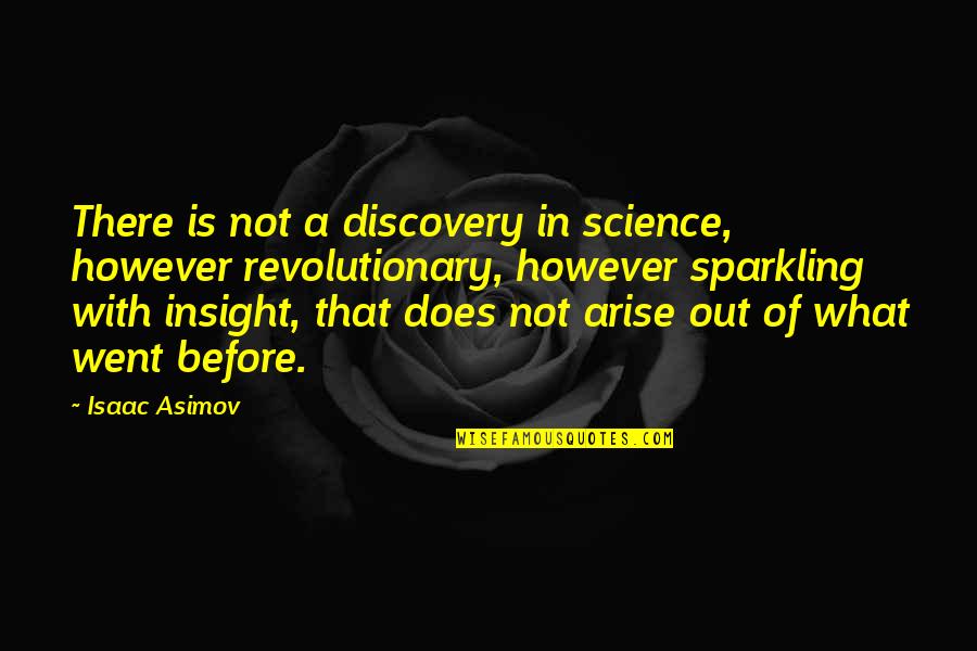 Classy Vs Trashy Girl Quotes By Isaac Asimov: There is not a discovery in science, however