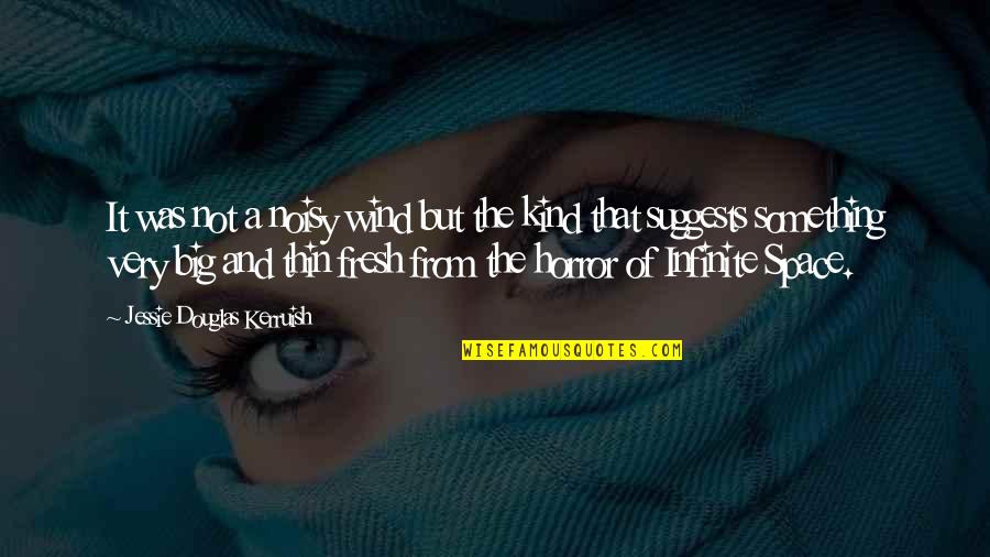 Clattenburg Quotes By Jessie Douglas Kerruish: It was not a noisy wind but the Clattenburg Quotes By Jessie Douglas Kerruish: It was not a noisy wind but the