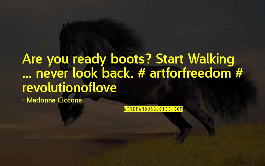 Clatworthy Hockey Quotes By Madonna Ciccone: Are you ready boots? Start Walking ... never