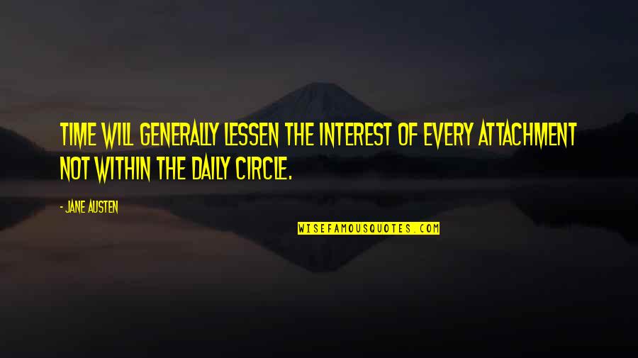Claude Hickman Quotes By Jane Austen: Time will generally lessen the interest of every