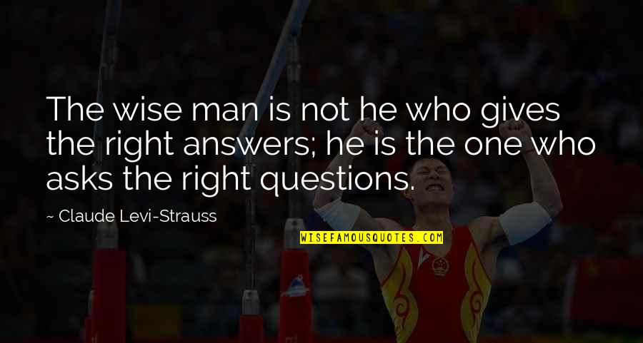 Claude Levi Strauss Quotes By Claude Levi-Strauss: The wise man is not he who gives Claude Levi Strauss Quotes By Claude Levi-Strauss: The wise man is not he who gives