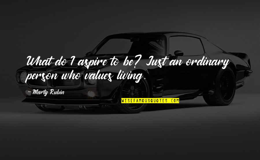 Claude Mcdonald Quotes By Marty Rubin: What do I aspire to be? Just an