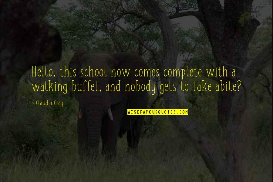 Claudia Gray Quotes By Claudia Gray: Hello, this school now comes complete with a Claudia Gray Quotes By Claudia Gray: Hello, this school now comes complete with a