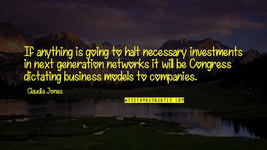 Claudia Jones Quotes By Claudia Jones: If anything is going to halt necessary investments Claudia Jones Quotes By Claudia Jones: If anything is going to halt necessary investments
