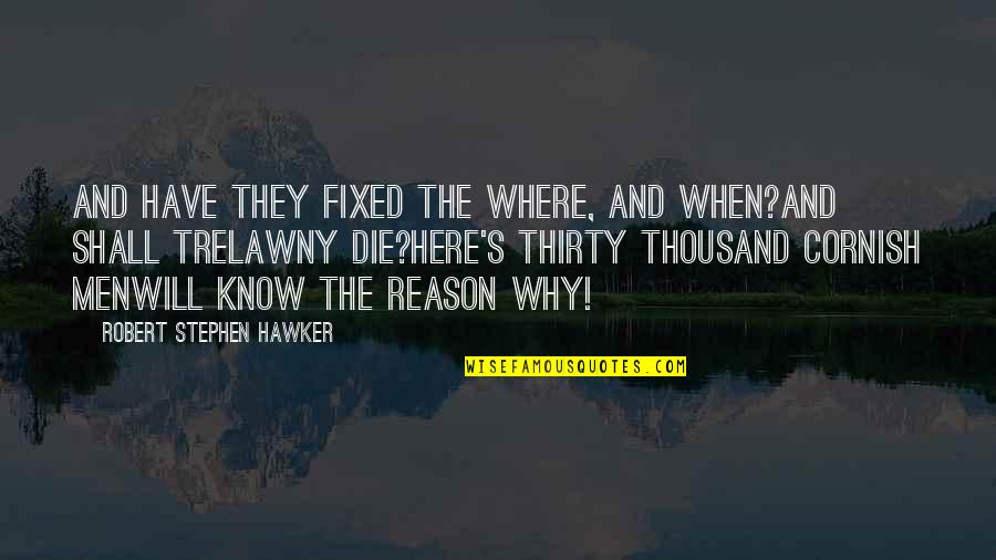 Claudia Joy Quotes By Robert Stephen Hawker: And have they fixed the where, and when?And Claudia Joy Quotes By Robert Stephen Hawker: And have they fixed the where, and when?And