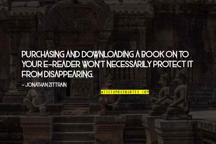 Claudina Brinn Quotes By Jonathan Zittrain: Purchasing and downloading a book on to your