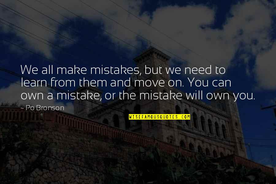 Claudino Maia Quotes By Po Bronson: We all make mistakes, but we need to