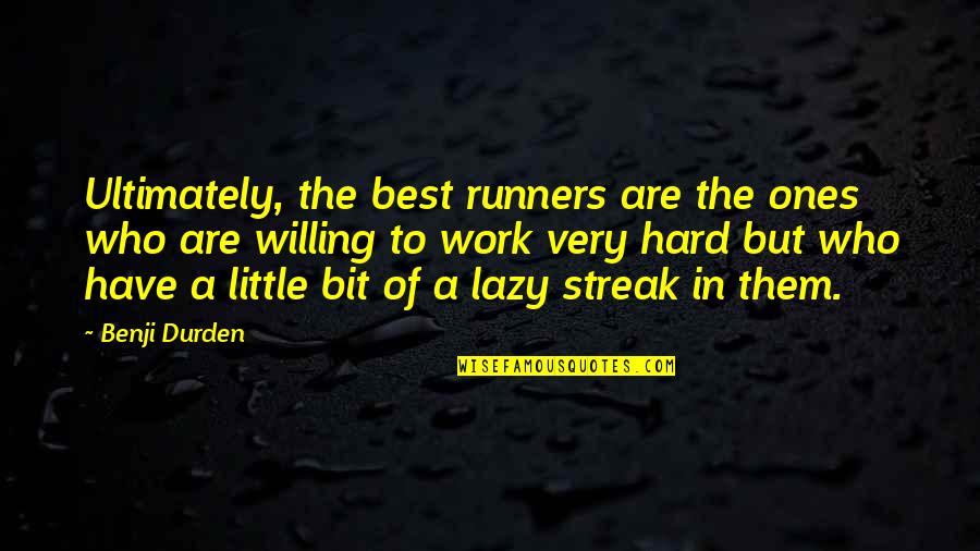 Claudio Borghi Quotes By Benji Durden: Ultimately, the best runners are the ones who