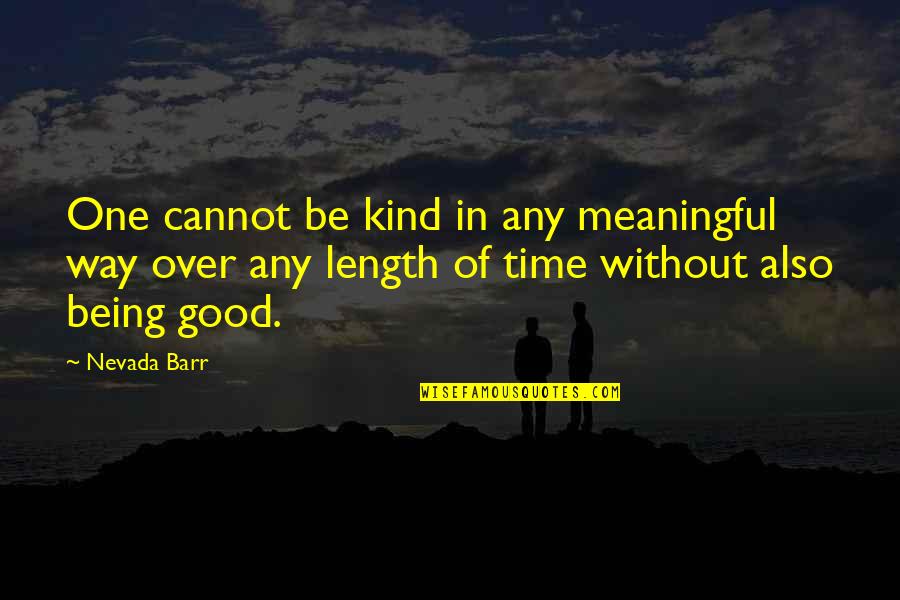 Claudio Monteverdi Quotes By Nevada Barr: One cannot be kind in any meaningful way