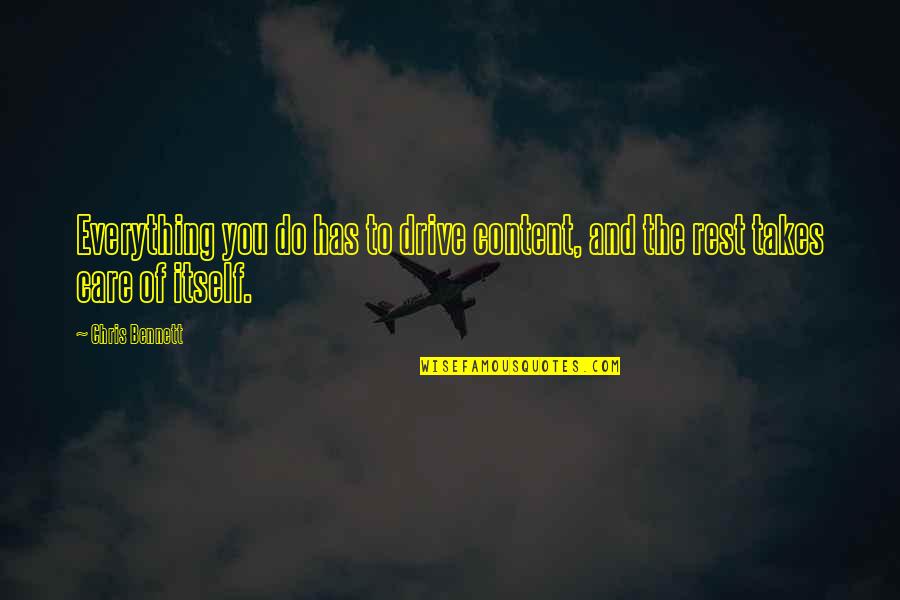 Claudja Bicalho Quotes By Chris Bennett: Everything you do has to drive content, and