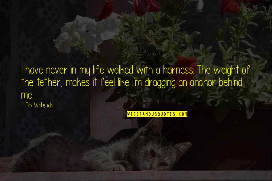 Clausen Funeral Home Quotes By Nik Wallenda: I have never in my life walked with Clausen Funeral Home Quotes By Nik Wallenda: I have never in my life walked with
