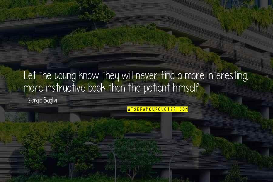 Clavant Quotes By Giorgio Baglivi: Let the young know they will never find Clavant Quotes By Giorgio Baglivi: Let the young know they will never find