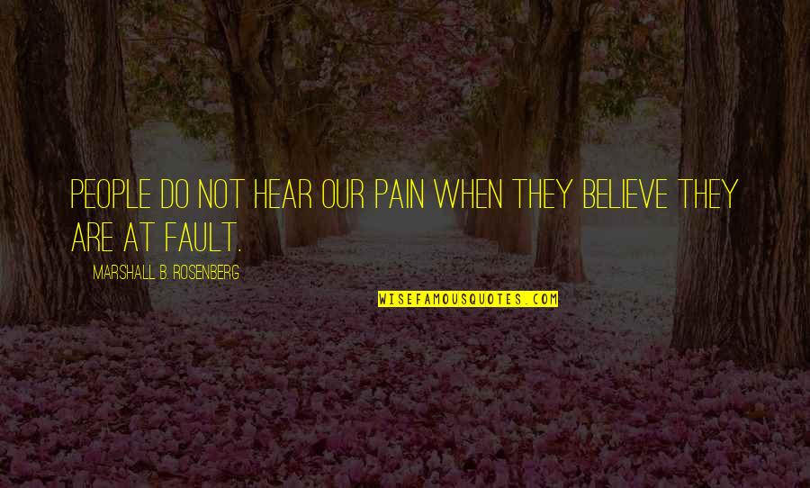 Clavicule Vue Quotes By Marshall B. Rosenberg: People do not hear our pain when they Clavicule Vue Quotes By Marshall B. Rosenberg: People do not hear our pain when they