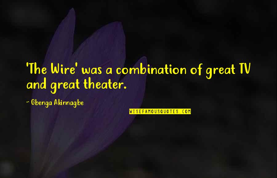 Clavinovas By Yamaha Quotes By Gbenga Akinnagbe: 'The Wire' was a combination of great TV Clavinovas By Yamaha Quotes By Gbenga Akinnagbe: 'The Wire' was a combination of great TV