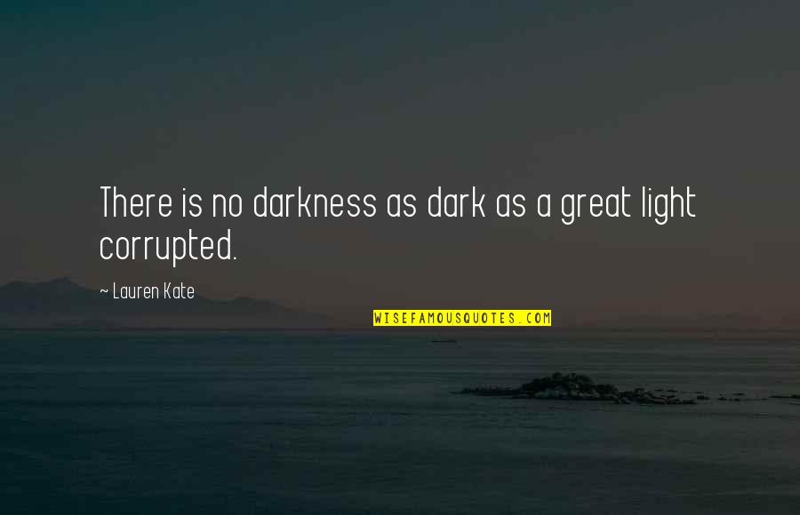 Clavius And Jesus Quotes By Lauren Kate: There is no darkness as dark as a