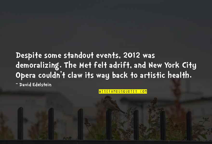 Claw Quotes By David Edelstein: Despite some standout events, 2012 was demoralizing. The