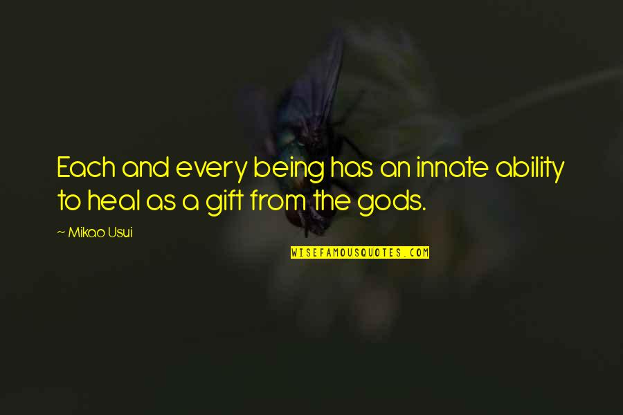 Claxon De Carro Quotes By Mikao Usui: Each and every being has an innate ability