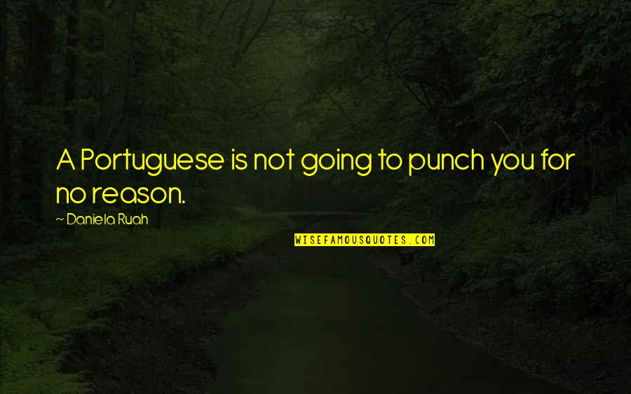 Clay Clark Business Books Quotes By Daniela Ruah: A Portuguese is not going to punch you