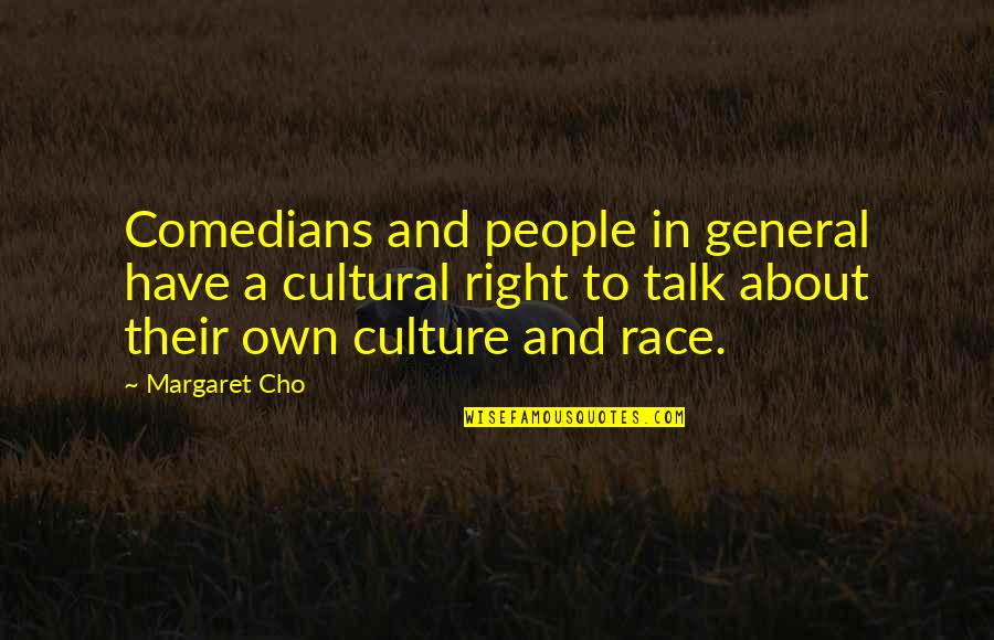 Clay Target Quotes By Margaret Cho: Comedians and people in general have a cultural