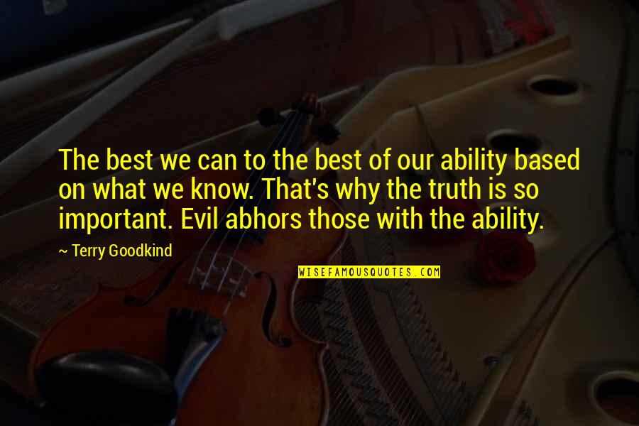 Claybon Forney Quotes By Terry Goodkind: The best we can to the best of