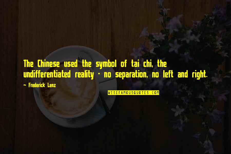 Claybon Na Quotes By Frederick Lenz: The Chinese used the symbol of tai chi,