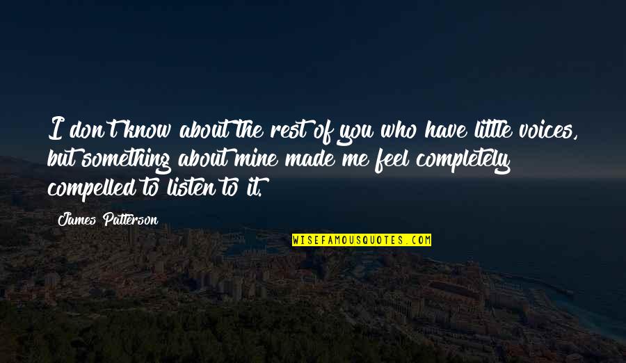 Clayburgh King Quotes By James Patterson: I don't know about the rest of you