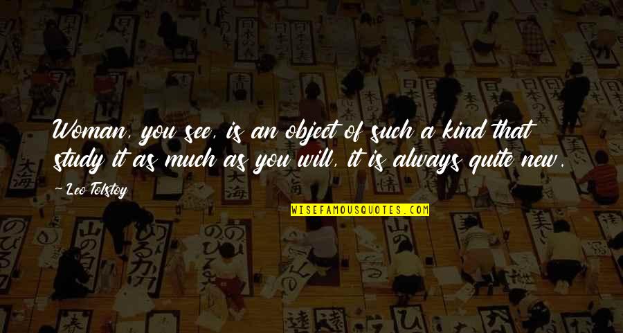 Clayderman Music Quotes By Leo Tolstoy: Woman, you see, is an object of such Clayderman Music Quotes By Leo Tolstoy: Woman, you see, is an object of such