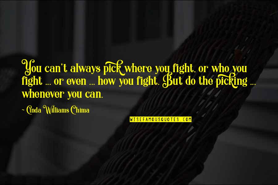 Claythorne Quotes By Cinda Williams Chima: You can't always pick where you fight, or