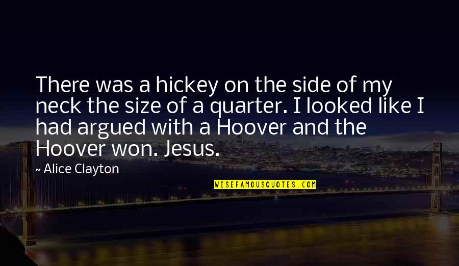 Clayton Quotes By Alice Clayton: There was a hickey on the side of Clayton Quotes By Alice Clayton: There was a hickey on the side of