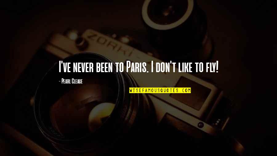 Cleage Quotes By Pearl Cleage: I've never been to Paris. I don't like