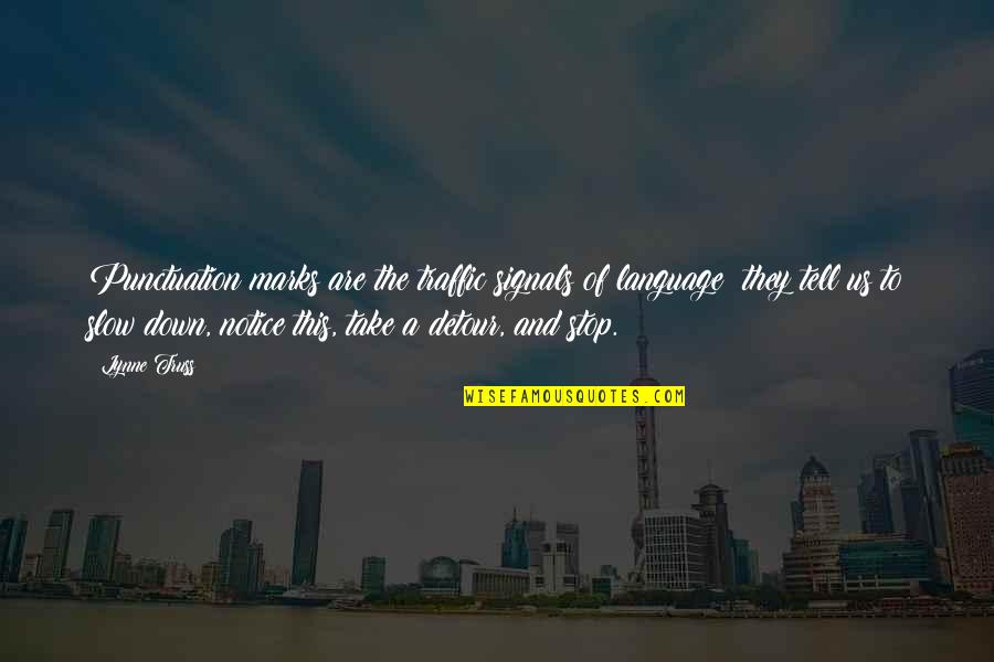 Clean And Green Quotes By Lynne Truss: Punctuation marks are the traffic signals of language: