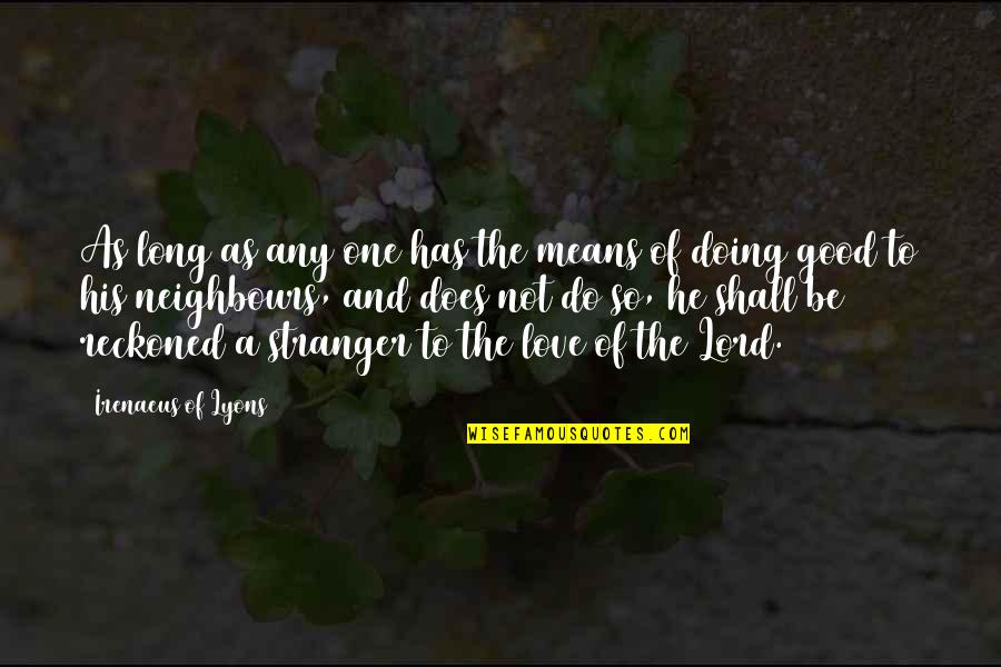 Clean Bed Sheets Quotes By Irenaeus Of Lyons: As long as any one has the means